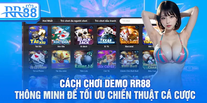 Trải Nghiệm Demo RR88 – Bước Đệm Tuyệt Vời Cho Mọi Chiến Binh 3 Cách chơi demo RR88 thông minh để tối ưu chiến thuật cá cược