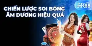 Bí Ẩn Soi Bóng Âm Dương Lô Đề - Chiến Lược Hiệu Quả Từ RR88 10 Chiến lược soi bóng dâm dương hiệu quả