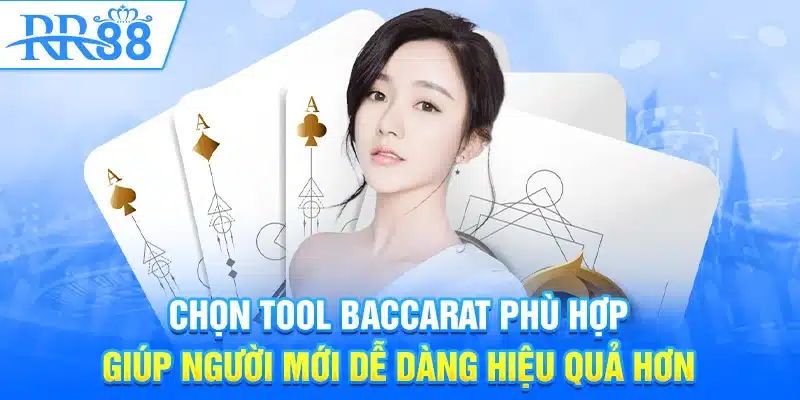 Tool Baccarat - Công Cụ Hỗ Trợ Đắc Lực Trong Casino Online RR88 3 Chọn tool Baccarat phù hợp giúp người mới dễ dàng hiệu quả hơn