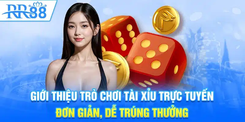 Tài Xỉu Online RR88 - Bí Quyết Chinh Phục Trò Chơi May Rủi  1 Giới thiệu trò chơi tài xỉu trực tuyến đơn giản, dễ trúng thưởng