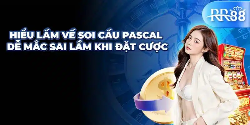 Soi Cầu Pascal - Kỹ Năng Dự Đoán Số Theo Quy Tắc Toán Học 3 Hiểu lầm về soi cầu Pascal dễ mắc sai lầm khi đặt cược