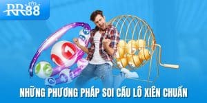 Soi Cầu Lô Xiên - Bí Thuật Bắt Số Kép Lãi Lớn Tại RR88 9 Những phương pháp soi cầu lô xiên chuẩn