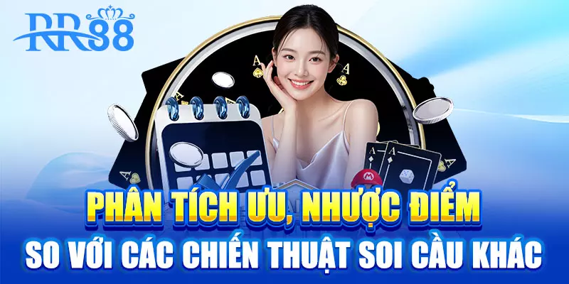 Đề Chạm - Bí Kíp Soi Cầu RR88 Hiệu Quả Tăng Tỷ Lệ Trúng Thưởng 3 Phân tích ưu, nhược điểm so với các chiến thuật soi cầu khác