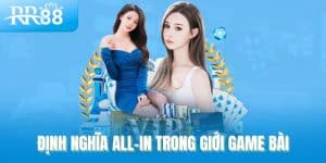 All-In Là Gì? Khi Nào Nên Đánh Tất Tay Trong Baccarat Và Game Bài? 10 Định nghĩa all-in trong giới game bài