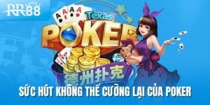 Cách Chơi Poker Từ RR88 Hiệu Quả Cho Người Mới Bắt Đầu 8 Sức hút không thể cưỡng lại của poker