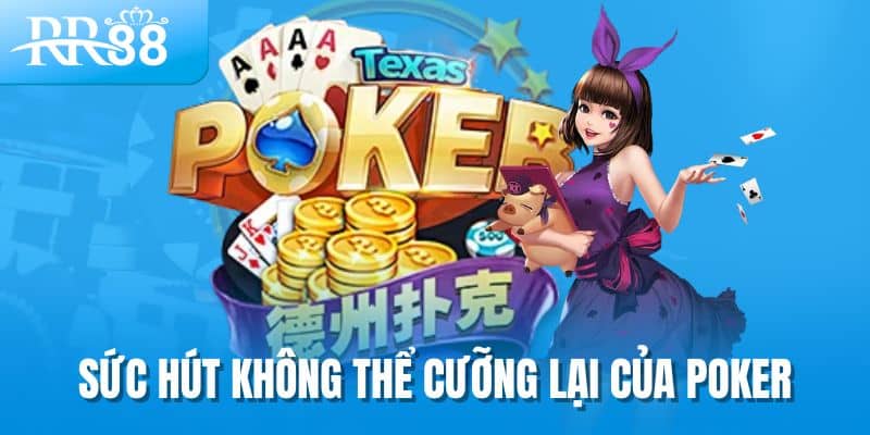Cách Chơi Poker Từ RR88 Hiệu Quả Cho Người Mới Bắt Đầu 1 Sức hút không thể cưỡng lại của poker