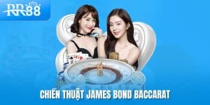 James Bond Baccarat – Phương Pháp Đặt Cược Thông Minh Cho Người Mới 7 Tìm hiểu về chiến thuật James Bond trong Baccarat