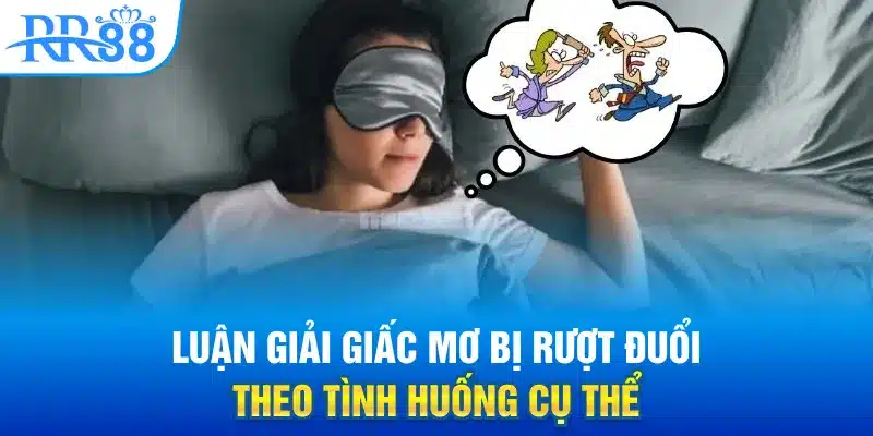 Mơ Bị Rượt Đuổi - Giải Mã Dấu Hiệu Tâm Linh Hay Gợi Ý Từ Lô Đề? 2 Luận giải giấc mơ bị rượt đuổi theo tình huống cụ thể