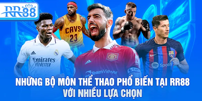 Thể Thao RR88 - Bàn Đạp Của Các Tín Đồ Đam Mê Kèo Cược 3 Những bộ môn thể thao phổ biến tại RR88 với nhiều lựa chọn
