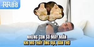 Mơ Thấy Ông Địa, Bàn Thờ - Giấc Mộng Linh Thiêng Và Những Dự Cảm Tài Lộc 2 Những con số may mắn khi mơ thấy ông Địa, bàn thờ