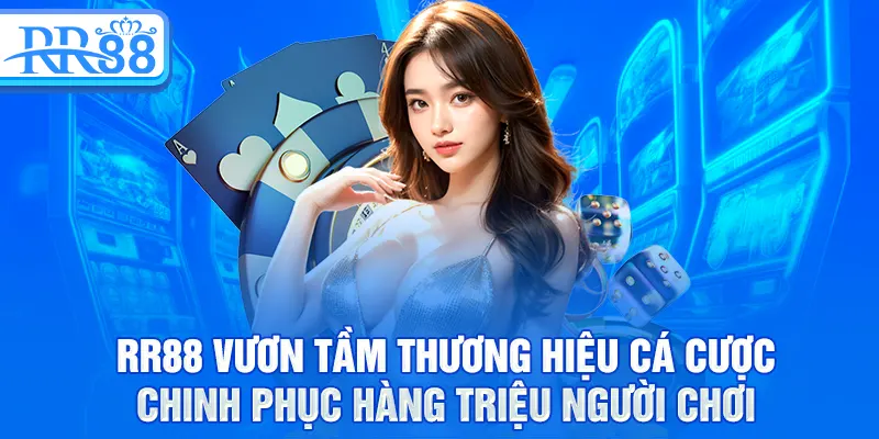 Giới Thiệu RR88 - Nhà Cái Cá Cược Uy Tín Top 1 Thị Trường 1 RR88 vươn tầm thương hiệu cá cược chinh phục hàng triệu người chơi