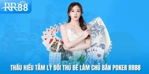 Thấu Hiểu Tâm Lý Đối Thủ Để Làm Chủ Bàn Poker RR88 6 tâm lý đối thủ trong poker RR88