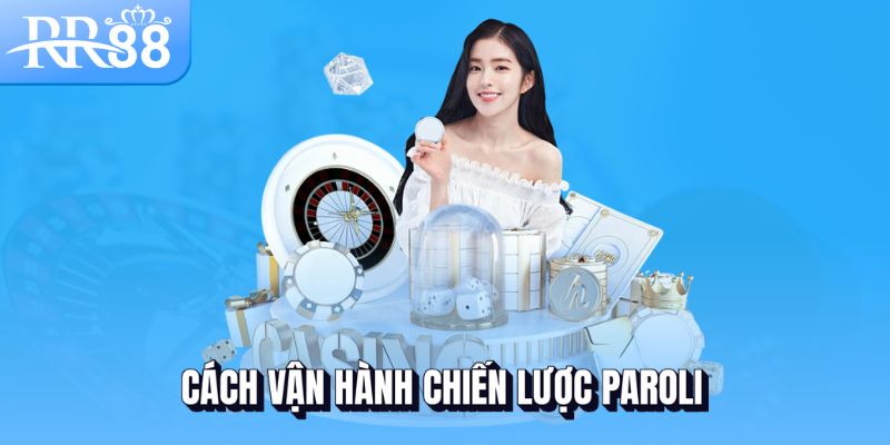 Cách vận hành chiến lược Paroli