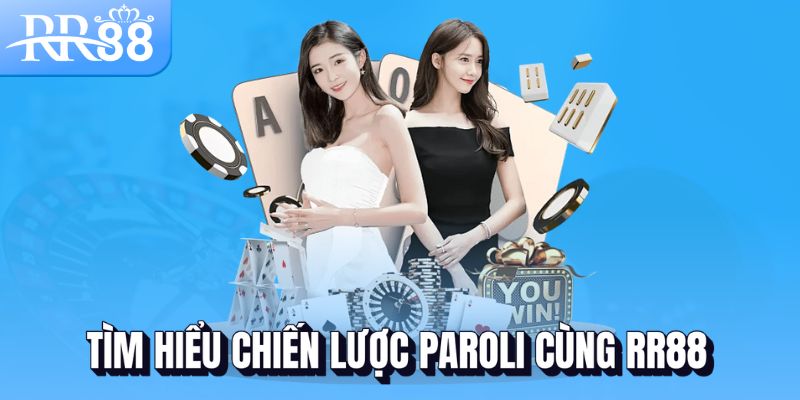 Tìm hiểu chiến lược Paroli cùng RR88